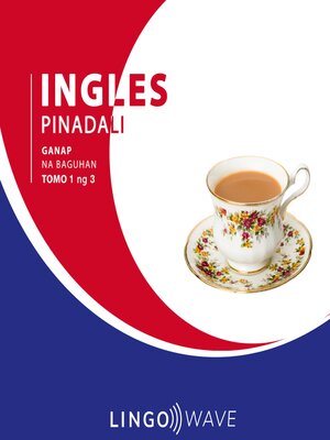 cover image of Ingles Pinadali--Ganap na Baguhan--Tomo 1 ng 3